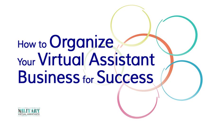 How to Organize Your Virtual Assistant  Business for Success