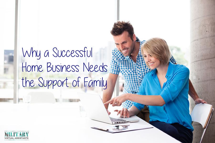 Why a Successful Home Business Needs the Support of Family