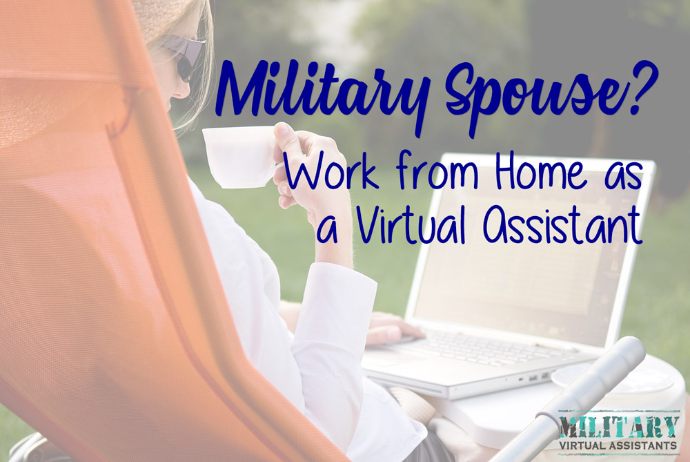 Military Spouse work from Home as a Virtual Assistant