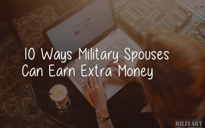 10 Ways Military Spouses Can Earn Extra Money