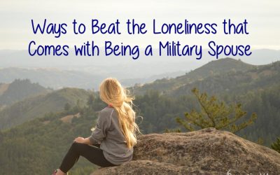 Ways to Beat the Loneliness that Comes with Being a Military Spouse